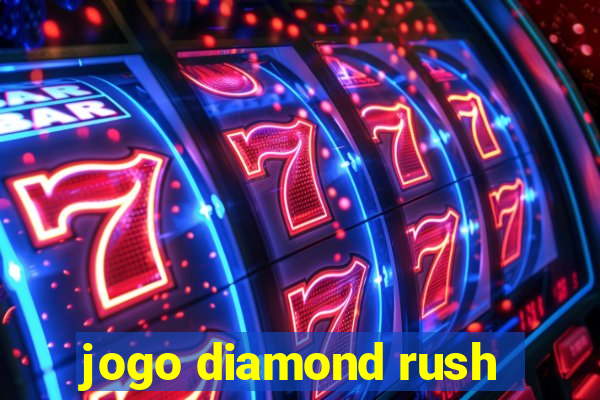 jogo diamond rush